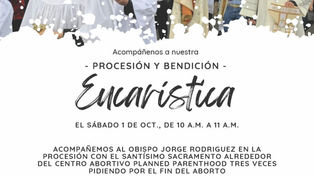 Únete a la procesión eucarística provida con el obispo Jorge Rodríguez el 1 de octubre